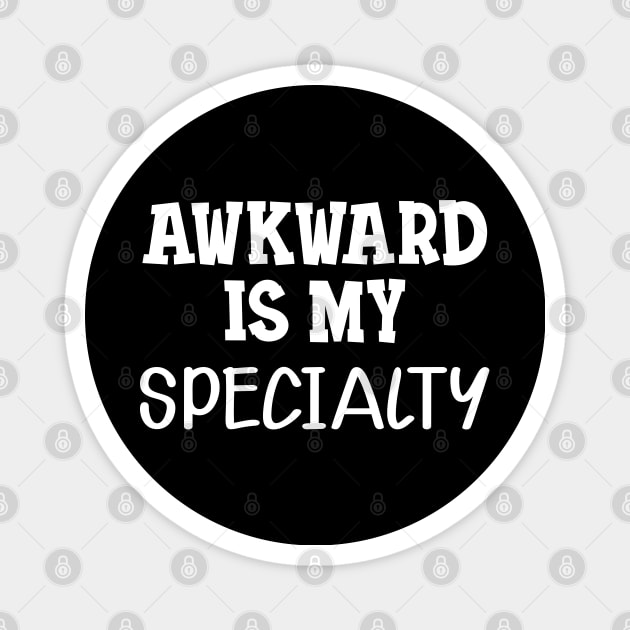 Introvert - Awkward is my specialty Magnet by KC Happy Shop